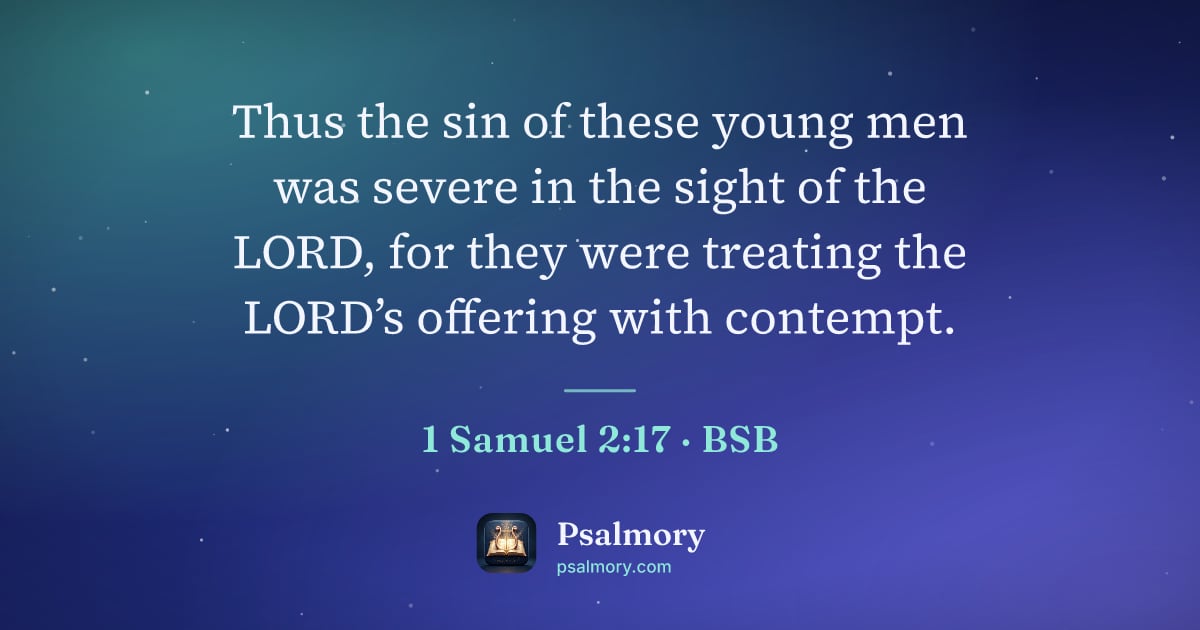1 Samuel 2:17 verse artwork: Thus the sin of these young men was severe in the sight of the LORD, for they were…