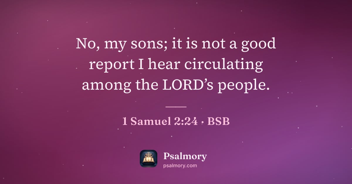 1 Samuel 2:24 verse artwork: No, my sons; it is not a good report I hear circulating among the LORD’s people.