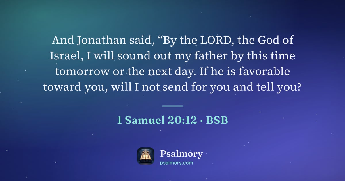 1 Samuel 20:12 verse artwork: And Jonathan said, “By the LORD, the God of Israel, I will sound out my father by this…
