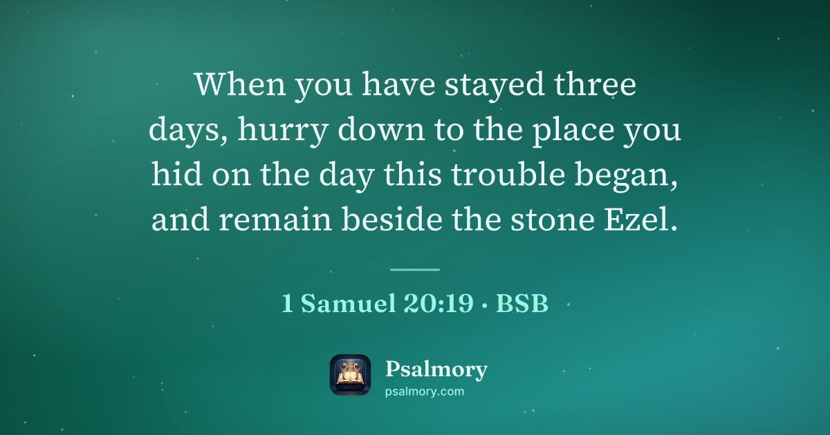 1 Samuel 20:19 verse artwork: When you have stayed three days, hurry down to the place you hid on the day this trouble…