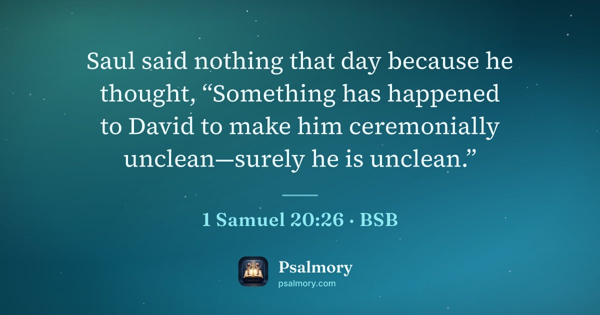 1 Samuel 20:26 verse artwork: Saul said nothing that day because he thought, “Something has happened to David to make…