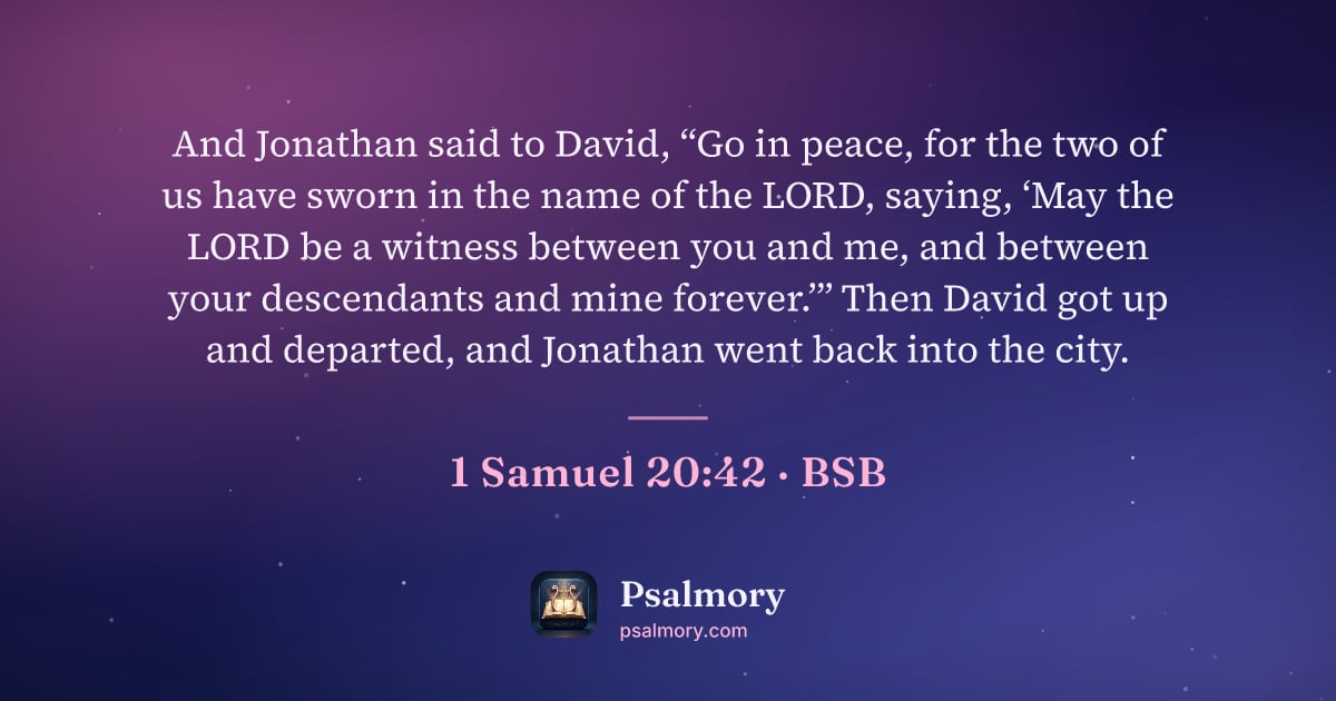 1 Samuel 20:42 verse artwork: And Jonathan said to David, “Go in peace, for the two of us have sworn in the name of…