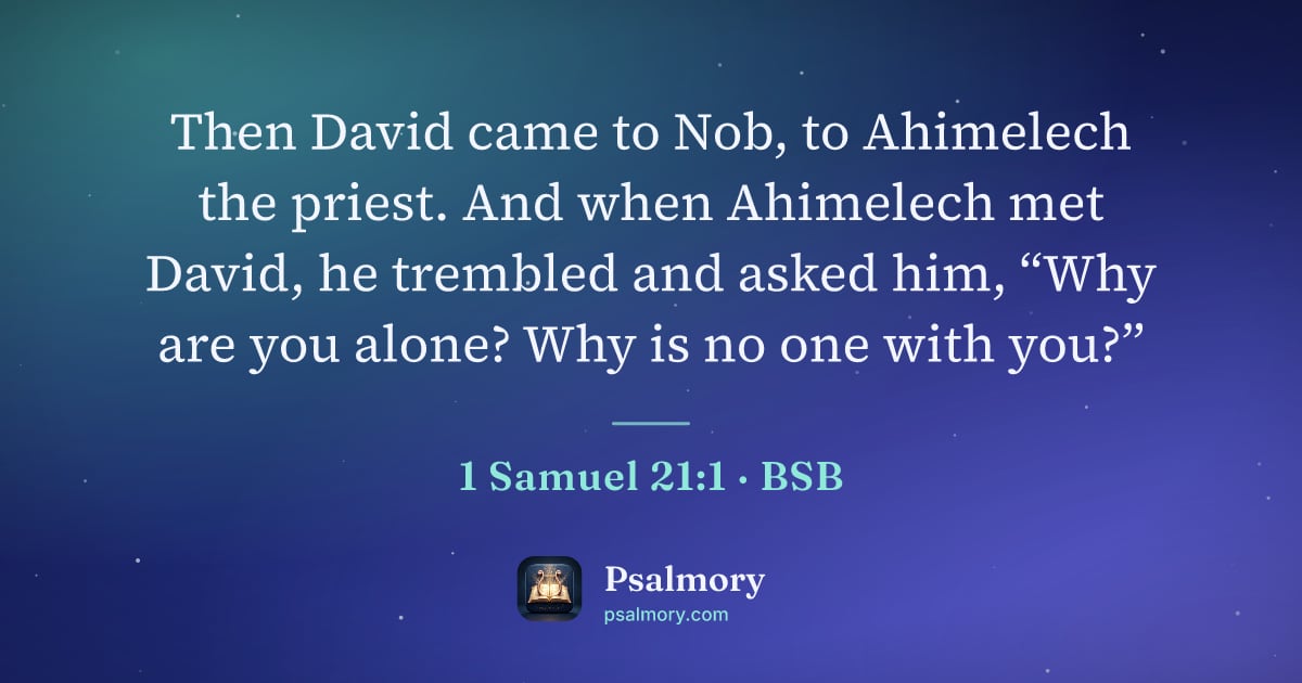 1 Samuel 21:1 verse artwork: Then David came to Nob, to Ahimelech the priest. And when Ahimelech met David, he…