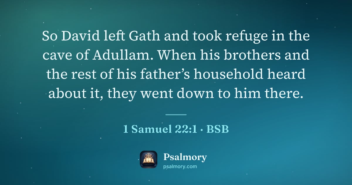 1 Samuel 22:1 verse artwork: So David left Gath and took refuge in the cave of Adullam. When his brothers and the…