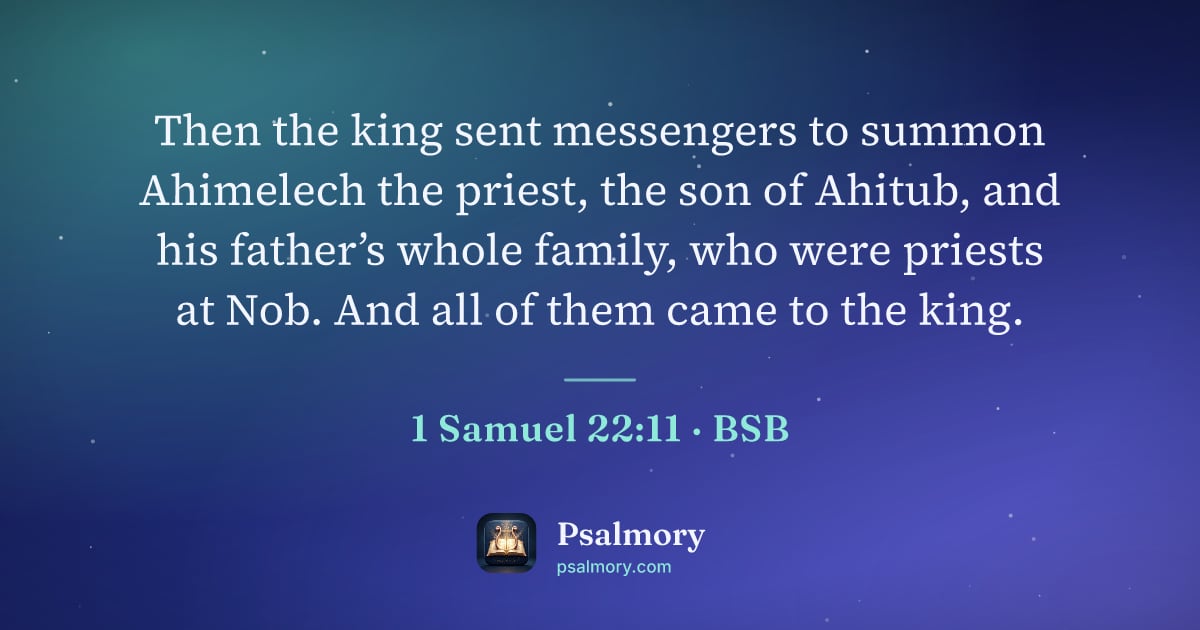 1 Samuel 22:11 verse artwork: Then the king sent messengers to summon Ahimelech the priest, the son of Ahitub, and his…