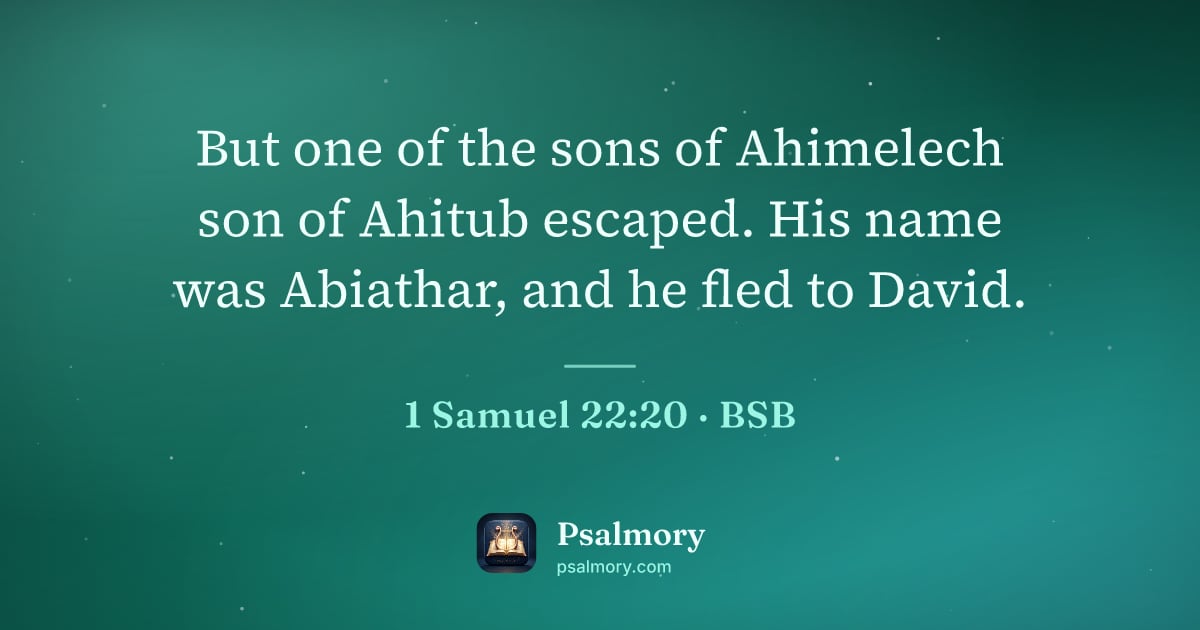 1 Samuel 22:20 verse artwork: But one of the sons of Ahimelech son of Ahitub escaped. His name was Abiathar, and he…