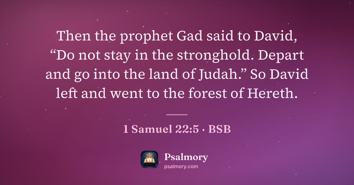 1 Samuel 22:5 verse artwork: Then the prophet Gad said to David, “Do not stay in the stronghold. Depart and go into…