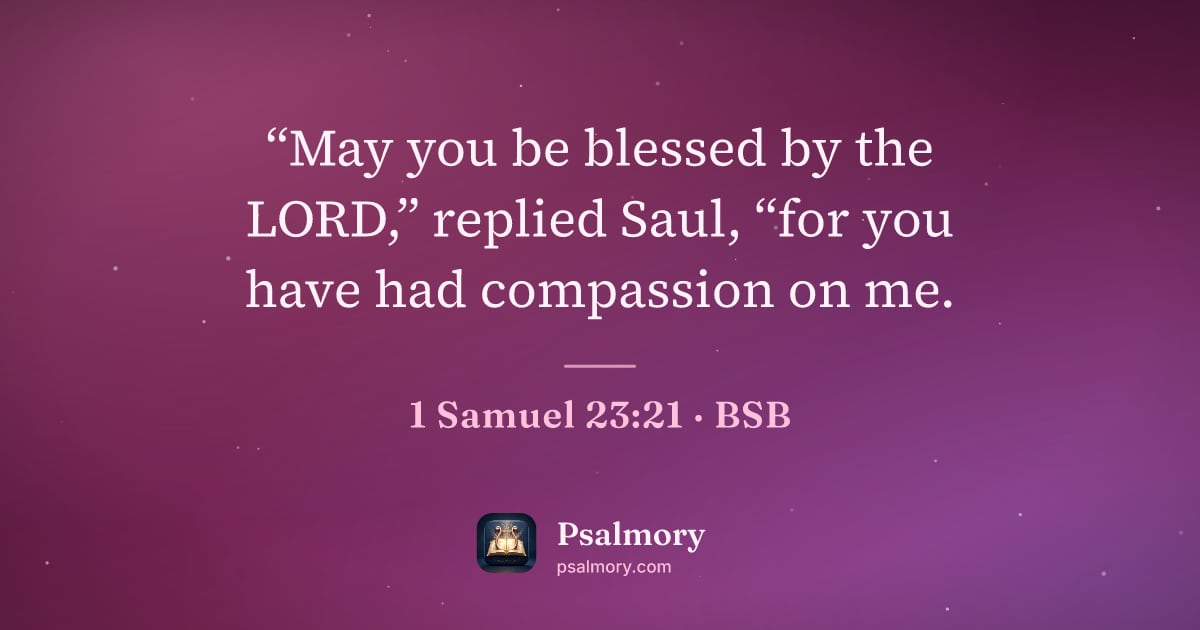 1 Samuel 23:21 verse artwork: “May you be blessed by the LORD,” replied Saul, “for you have had compassion on me.