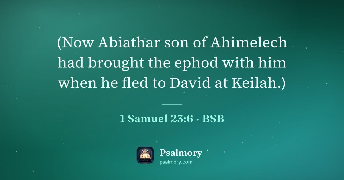 1 Samuel 23:6 verse artwork: (Now Abiathar son of Ahimelech had brought the ephod with him when he fled to David at…