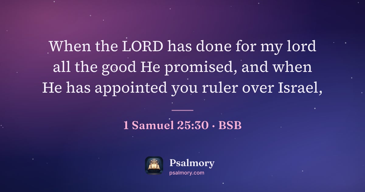 1 Samuel 25:30 verse artwork: When the LORD has done for my lord all the good He promised, and when He has appointed…
