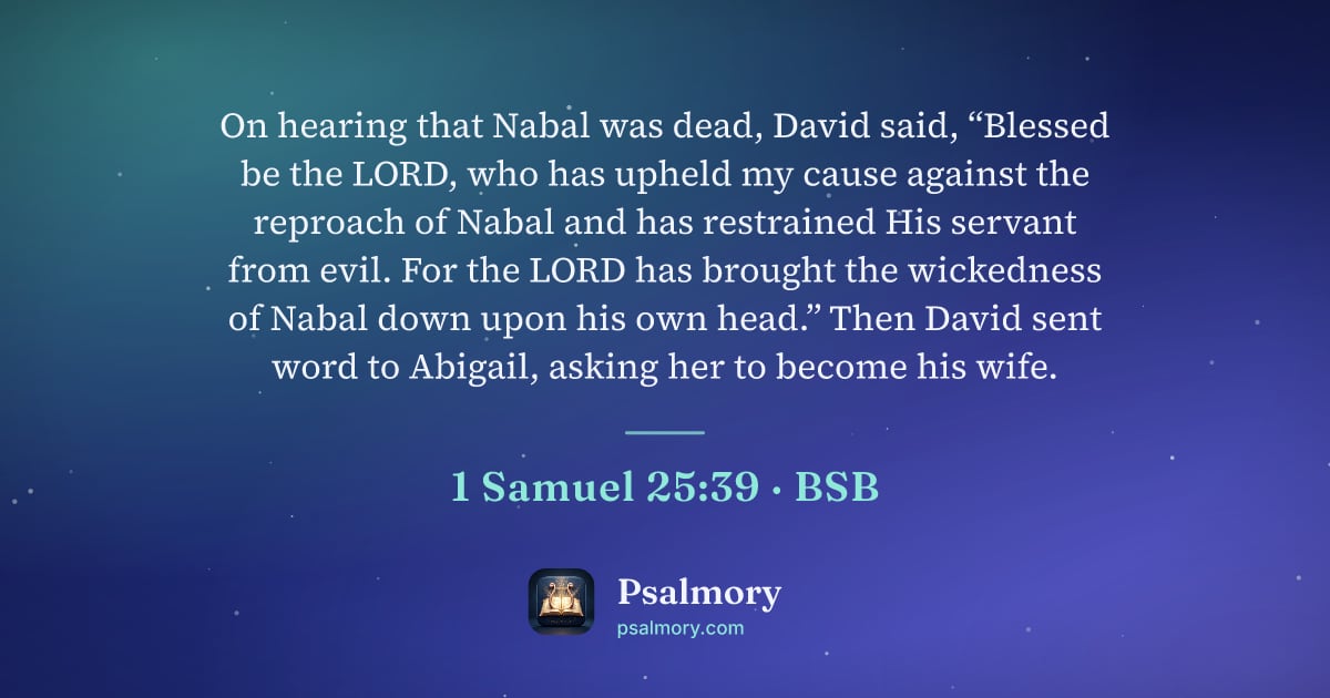 1 Samuel 25:39 verse artwork: On hearing that Nabal was dead, David said, “Blessed be the LORD, who has upheld my…