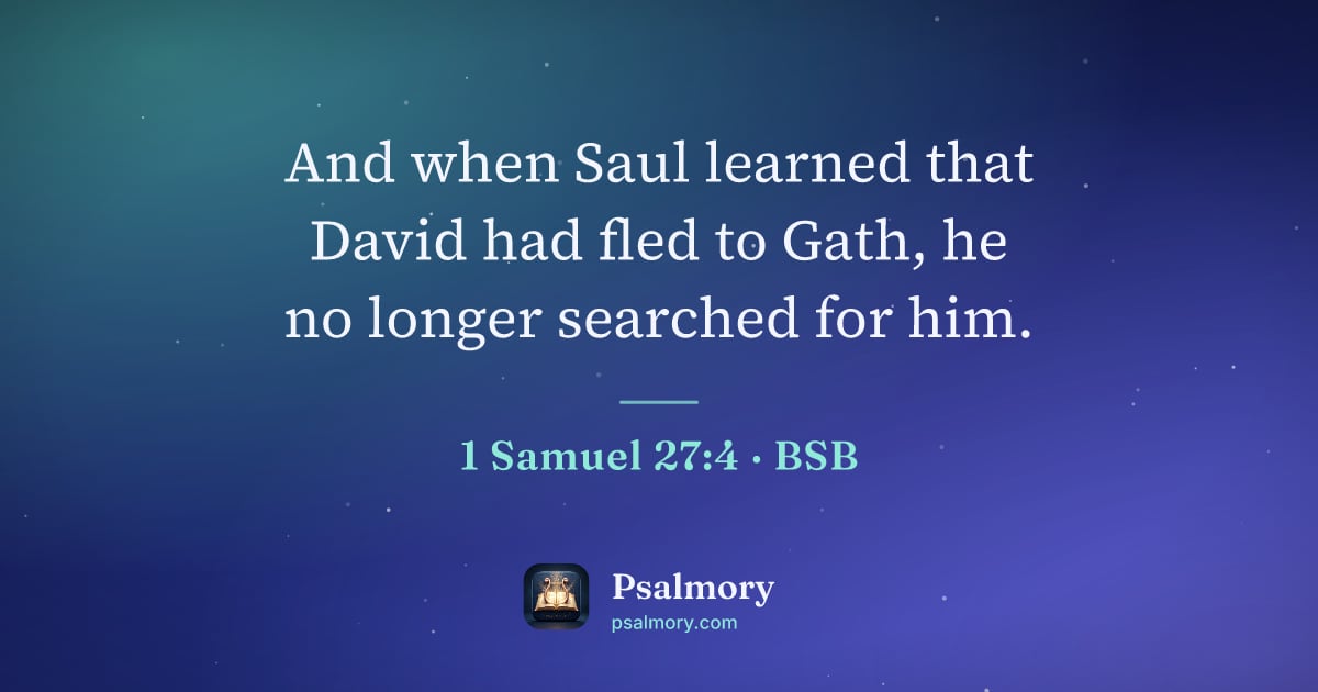 1 Samuel 27:4 verse artwork: And when Saul learned that David had fled to Gath, he no longer searched for him.