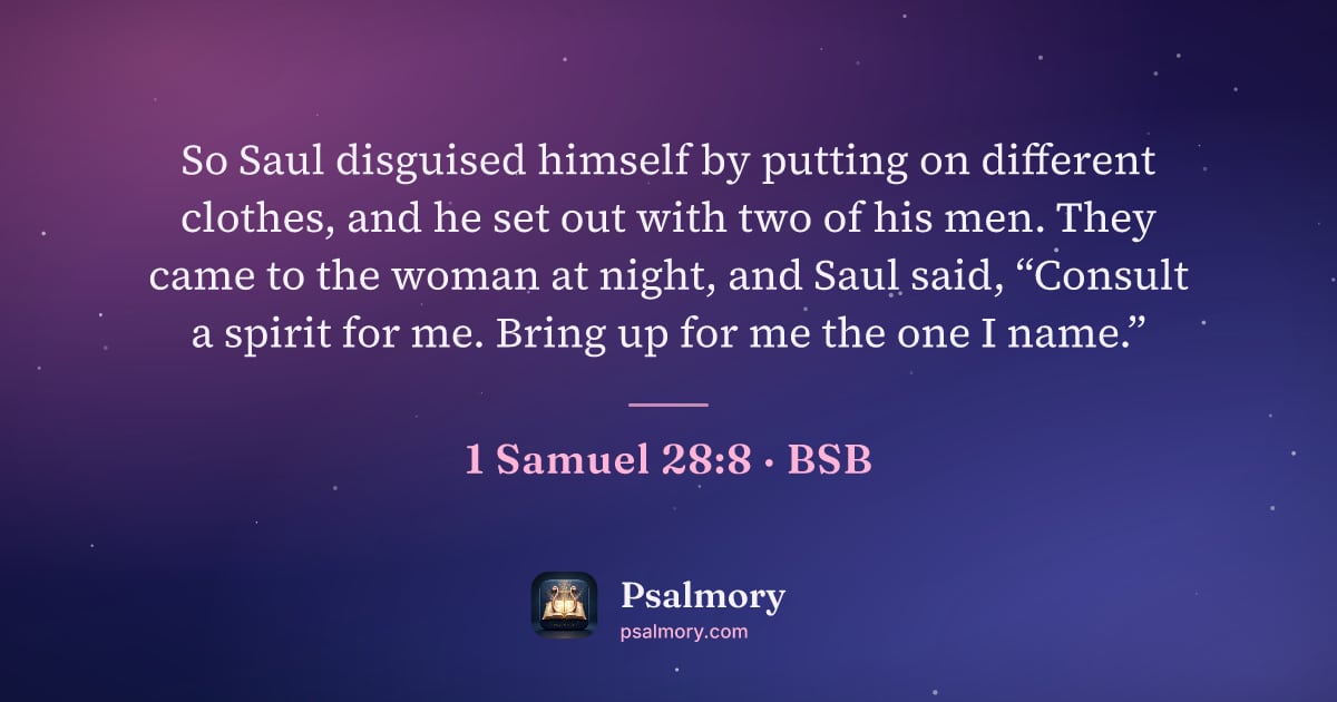 1 Samuel 28:8 verse artwork: So Saul disguised himself by putting on different clothes, and he set out with two of…
