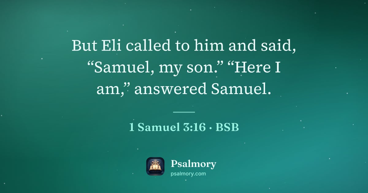 1 Samuel 3:16 verse artwork: But Eli called to him and said, “Samuel, my son.” “Here I am,” answered Samuel.