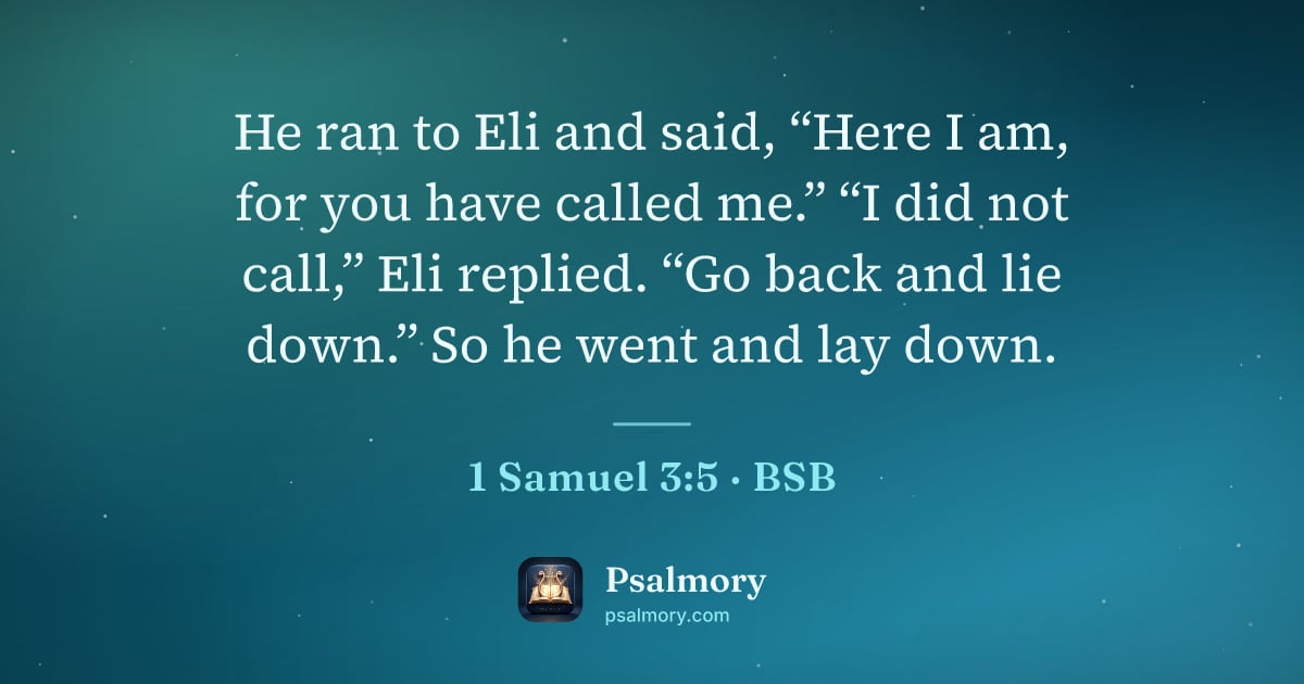 1 Samuel 3:5 verse artwork: He ran to Eli and said, “Here I am, for you have called me.” “I did not call,” Eli…