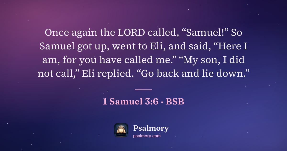 1 Samuel 3:6 verse artwork: Once again the LORD called, “Samuel!” So Samuel got up, went to Eli, and said, “Here I…