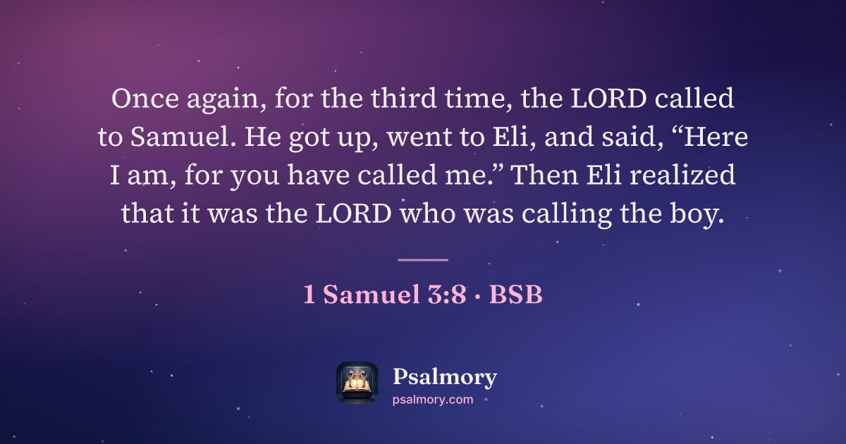 1 Samuel 3:8 verse artwork: Once again, for the third time, the LORD called to Samuel. He got up, went to Eli, and…