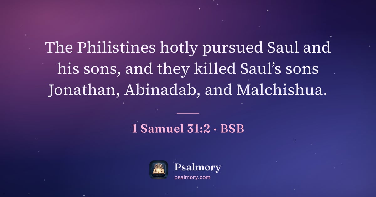 1 Samuel 31:2 verse artwork: The Philistines hotly pursued Saul and his sons, and they killed Saul’s sons Jonathan,…