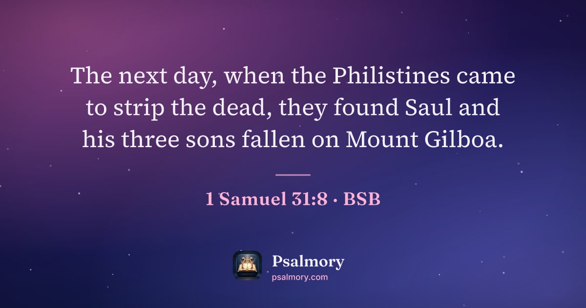 1 Samuel 31:8 verse artwork: The next day, when the Philistines came to strip the dead, they found Saul and his three…