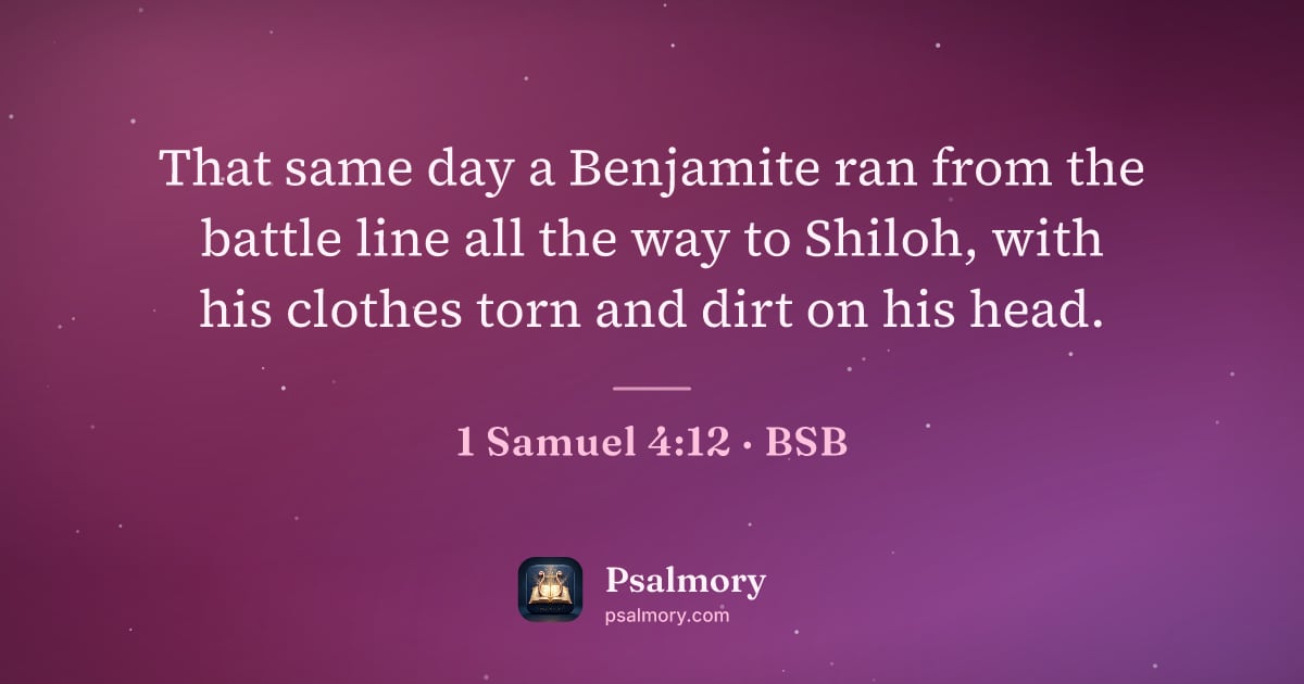 1 Samuel 4:12 verse artwork: That same day a Benjamite ran from the battle line all the way to Shiloh, with his…