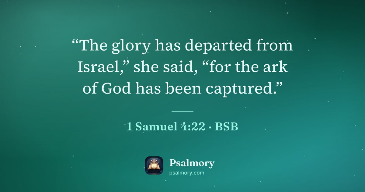 1 Samuel 4:22 verse artwork: “The glory has departed from Israel,” she said, “for the ark of God has been captured.”