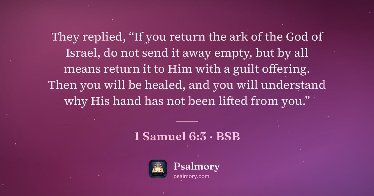 1 Samuel 6:3 verse artwork: They replied, “If you return the ark of the God of Israel, do not send it away empty,…