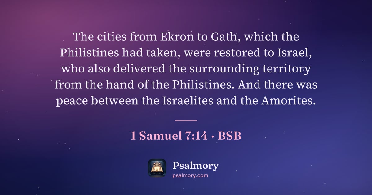 1 Samuel 7:14 verse artwork: The cities from Ekron to Gath, which the Philistines had taken, were restored to Israel,…