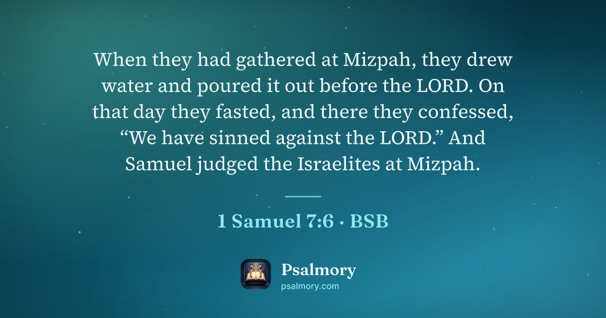 1 Samuel 7:6 verse artwork: When they had gathered at Mizpah, they drew water and poured it out before the LORD. On…