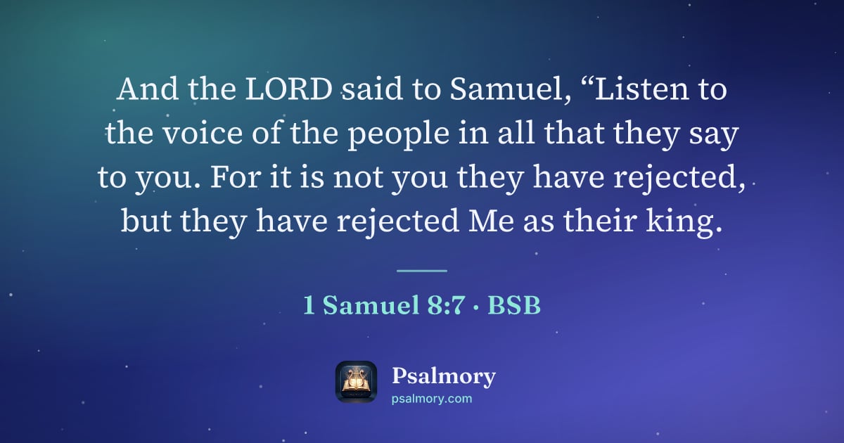 1 Samuel 8:7 verse artwork: And the LORD said to Samuel, “Listen to the voice of the people in all that they say to…
