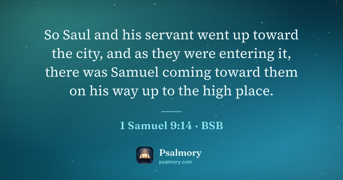 1 Samuel 9:14 verse artwork: So Saul and his servant went up toward the city, and as they were entering it, there was…