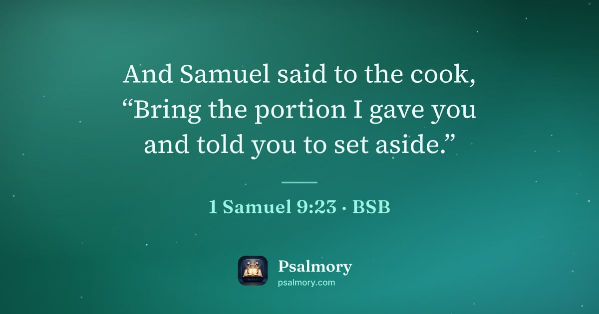 1 Samuel 9:23 verse artwork: And Samuel said to the cook, “Bring the portion I gave you and told you to set aside.”