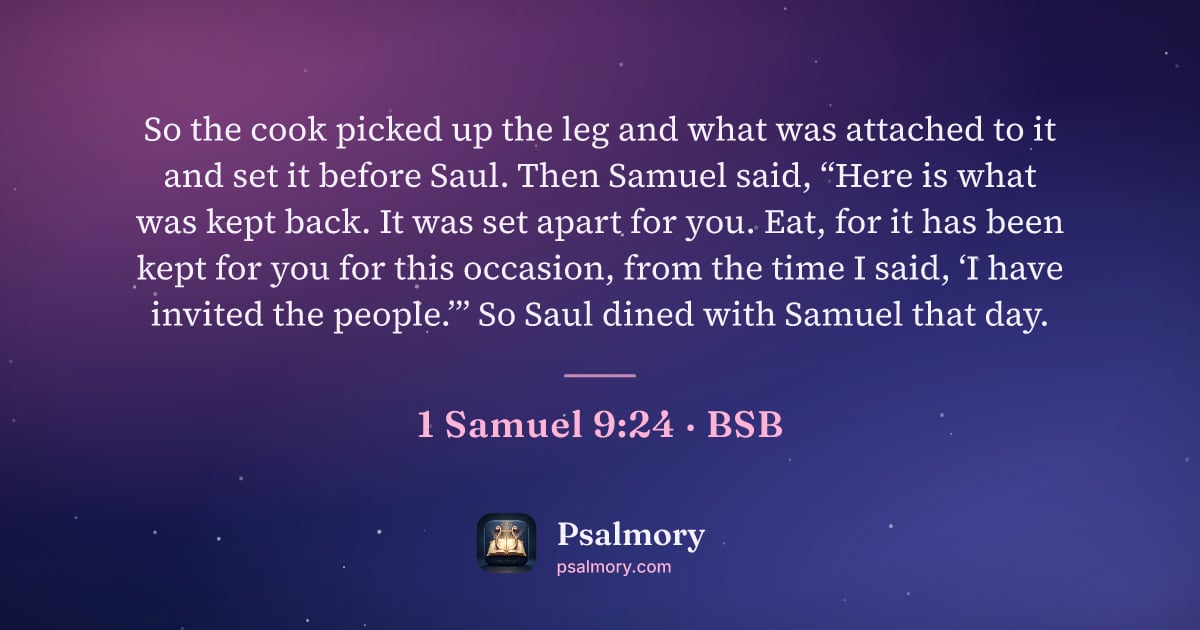 1 Samuel 9:24 verse artwork: So the cook picked up the leg and what was attached to it and set it before Saul. Then…