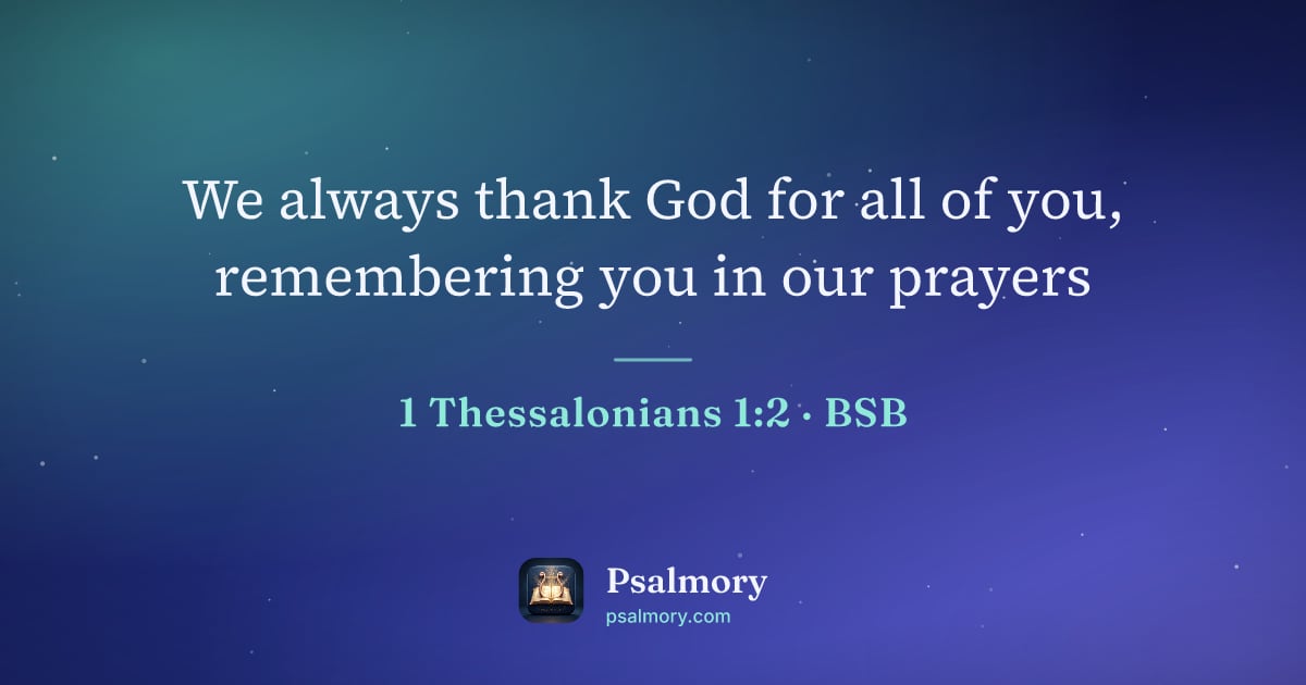 1 Thessalonians 1:2 verse artwork: We always thank God for all of you, remembering you in our prayers