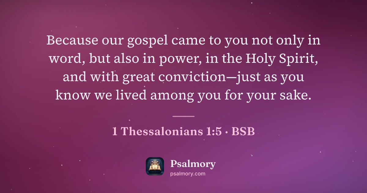 1 Thessalonians 1:5 verse artwork: Because our gospel came to you not only in word, but also in power, in the Holy Spirit,…