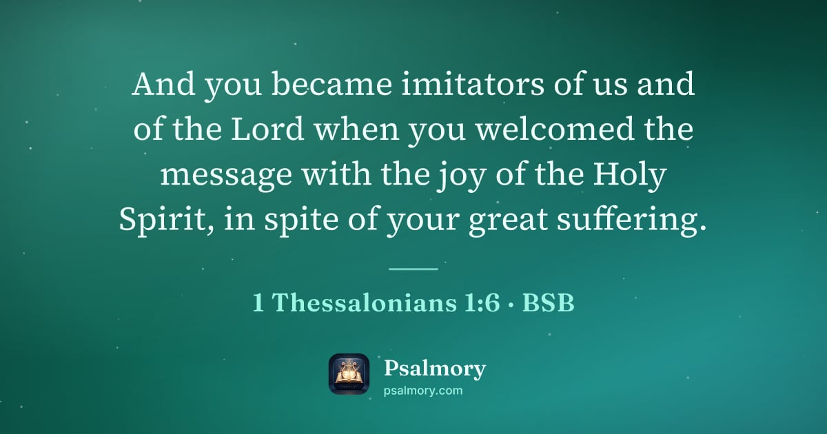 1 Thessalonians 1:6 verse artwork: And you became imitators of us and of the Lord when you welcomed the message with the…
