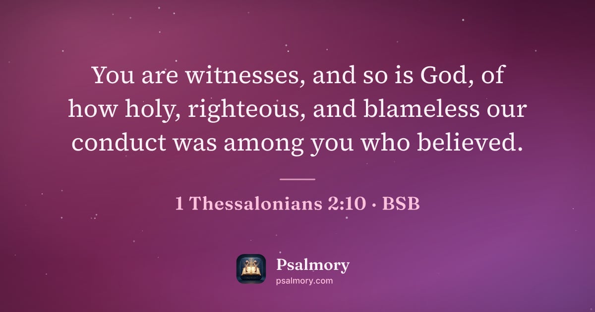 1 Thessalonians 2:10 verse artwork: You are witnesses, and so is God, of how holy, righteous, and blameless our conduct was…