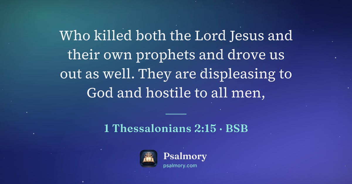 1 Thessalonians 2:15 verse artwork: Who killed both the Lord Jesus and their own prophets and drove us out as well. They are…