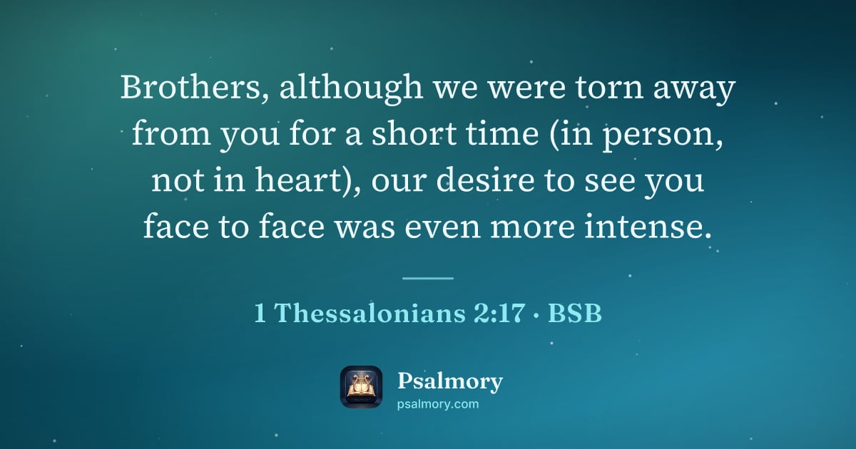 1 Thessalonians 2:17 verse artwork: Brothers, although we were torn away from you for a short time (in person, not in…