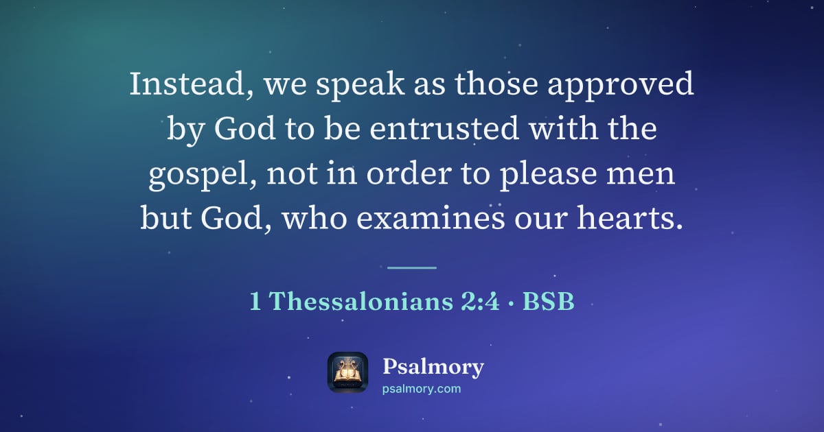 1 Thessalonians 2:4 verse artwork: Instead, we speak as those approved by God to be entrusted with the gospel, not in order…