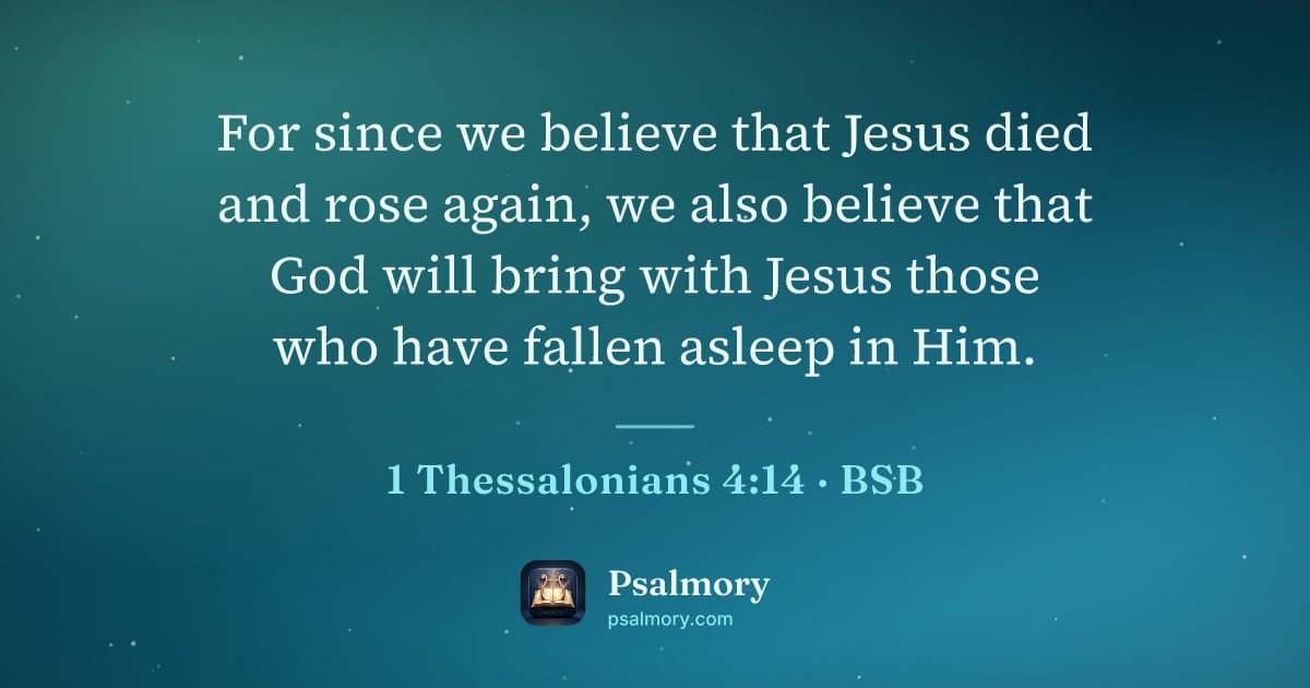 1 Thessalonians 4:14 verse artwork: For since we believe that Jesus died and rose again, we also believe that God will bring…