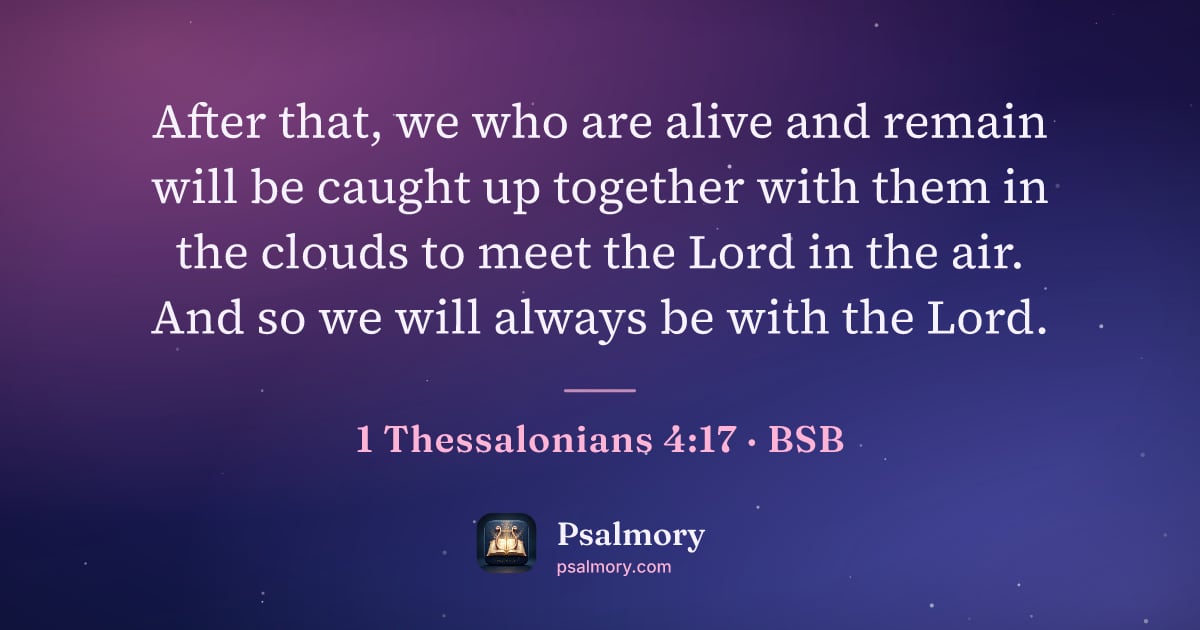 1 Thessalonians 4:17 verse artwork: After that, we who are alive and remain will be caught up together with them in the…