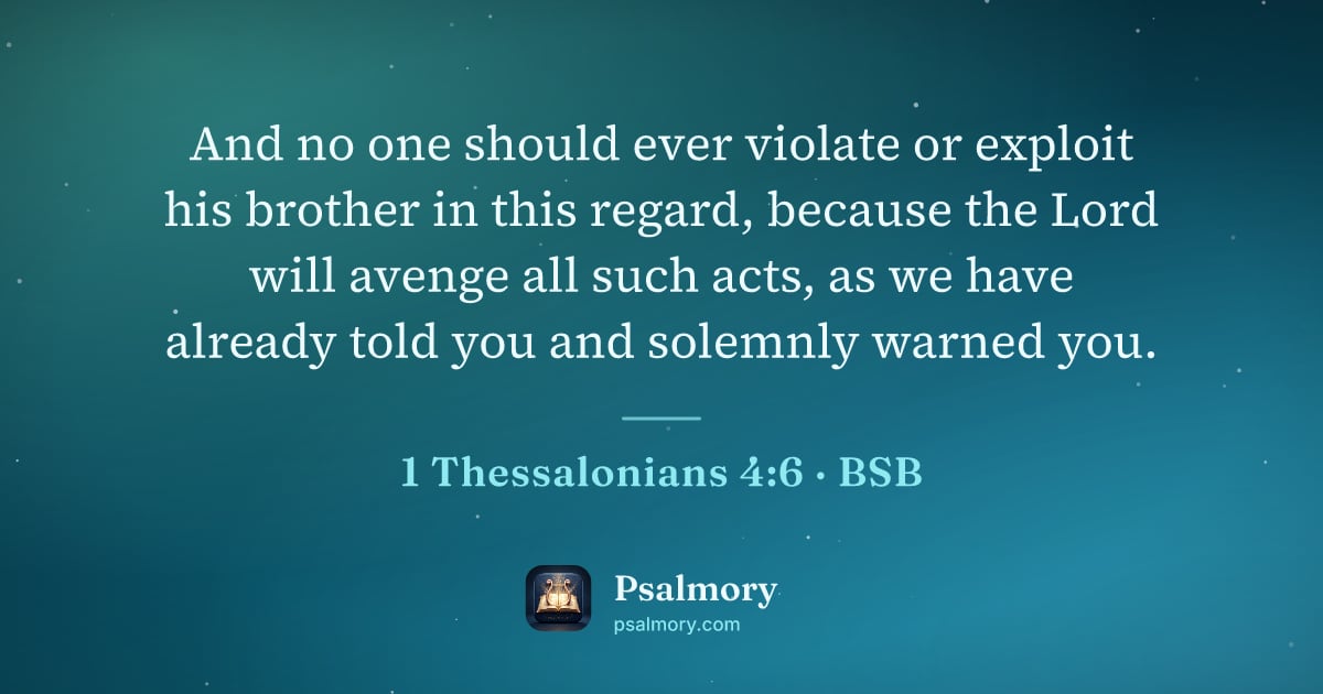 1 Thessalonians 4:6 verse artwork: And no one should ever violate or exploit his brother in this regard, because the Lord…