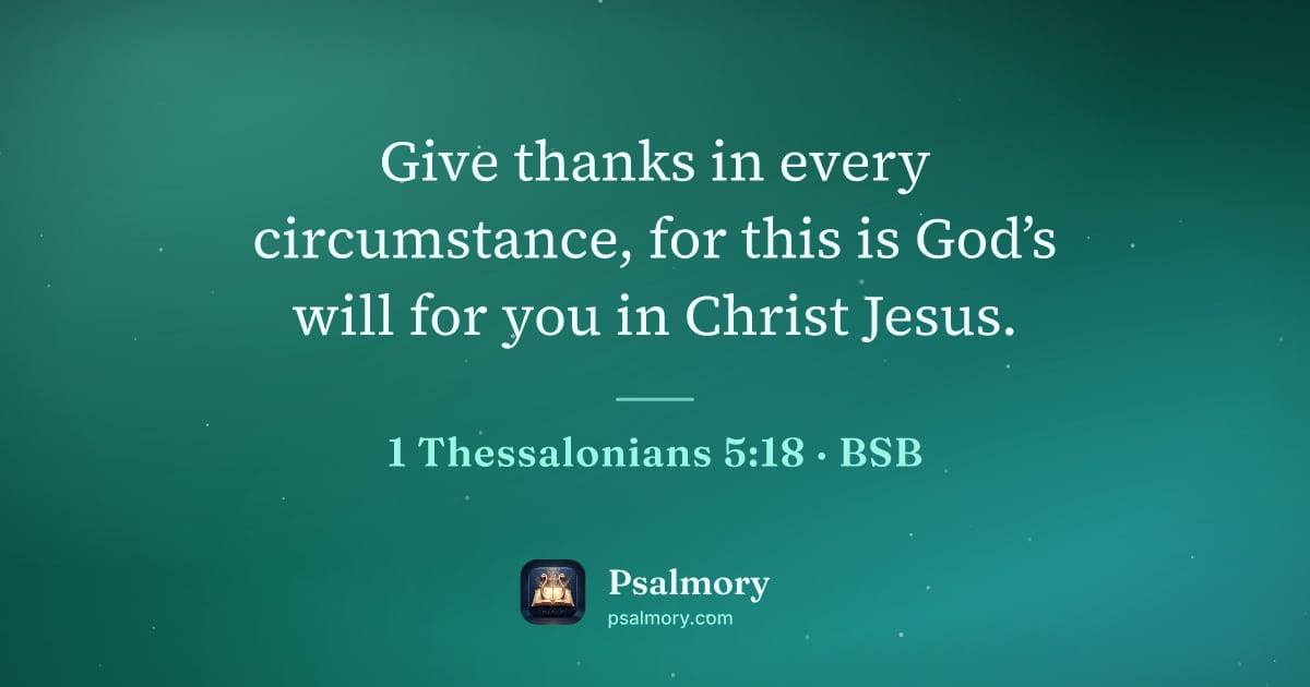 1 Thessalonians 5:18 verse artwork: Give thanks in every circumstance, for this is God’s will for you in Christ Jesus.
