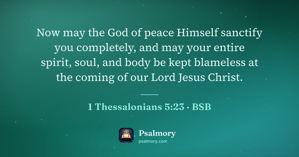 1 Thessalonians 5:23 verse artwork: Now may the God of peace Himself sanctify you completely, and may your entire spirit,…