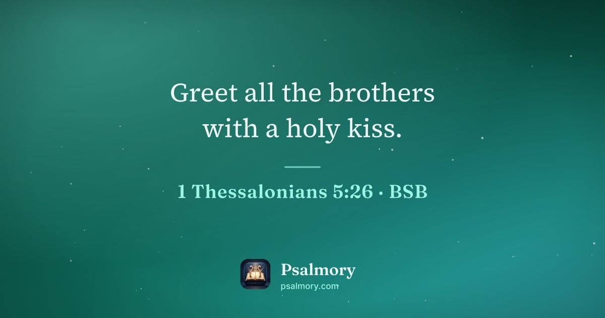 1 Thessalonians 5:26 verse artwork: Greet all the brothers with a holy kiss.