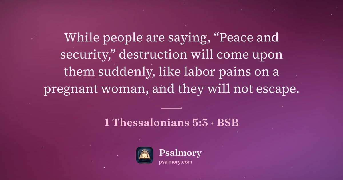 1 Thessalonians 5:3 verse artwork: While people are saying, “Peace and security,” destruction will come upon them suddenly,…