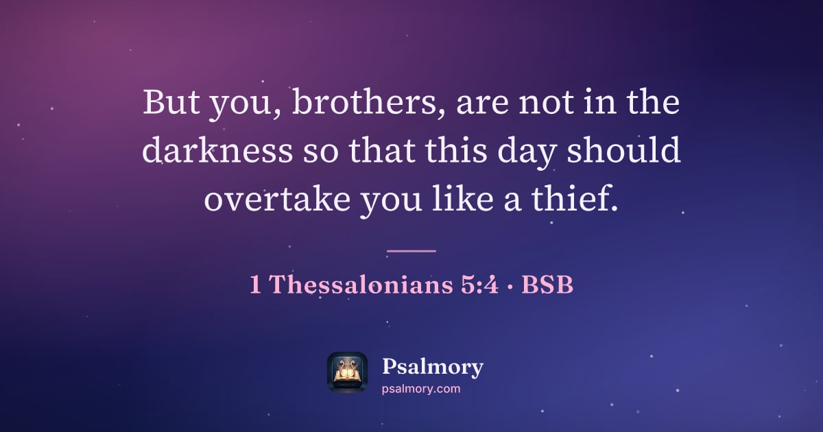 1 Thessalonians 5:4 verse artwork: But you, brothers, are not in the darkness so that this day should overtake you like a…
