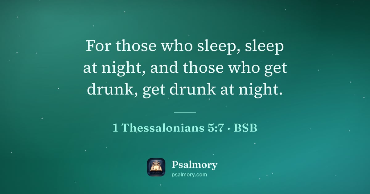 1 Thessalonians 5:7 verse artwork: For those who sleep, sleep at night, and those who get drunk, get drunk at night.