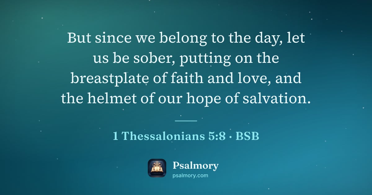 1 Thessalonians 5:8 verse artwork: But since we belong to the day, let us be sober, putting on the breastplate of faith and…