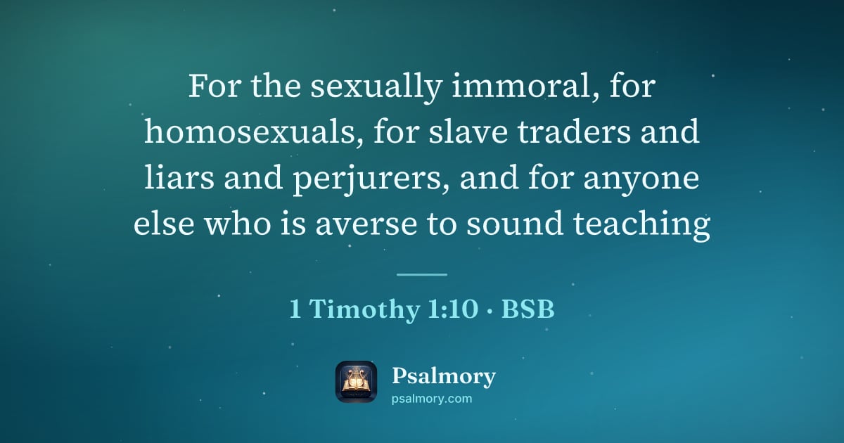 1 Timothy 1:10 verse artwork: For the sexually immoral, for homosexuals, for slave traders and liars and perjurers,…